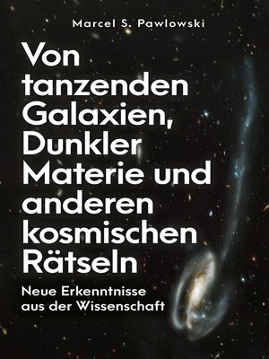 cover image of Von tanzenden Galaxien, Dunkler Materie und anderen kosmischen Rätseln